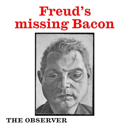 Freud&rsquo;s missing Bacon