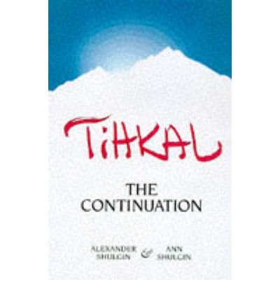 [( Tihkal: A Continuation[ TIHKAL: A CONTINUATION ] By Shulgin, Alexander ( Author )Dec-01-1997 Paperback By Shulgin, Alexander ( Author ) Paperback May - 2002)] Paperback