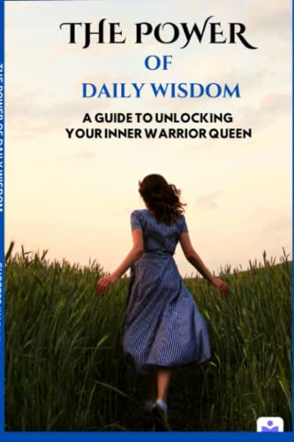 The Power Of Daily Wisdom: A Guide To Unlocking Your