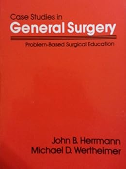 Case Studies in General Surgery: Problem Based Surgical Education