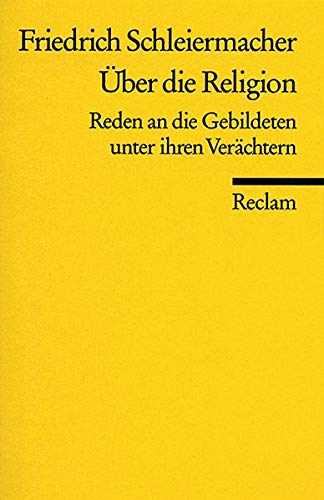 Über die Religion: Reden an die Gebildeten unter ihren Verächtern (Reclams Universal-Bibliothek)