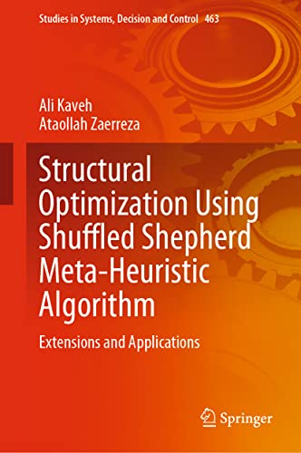 Structural Optimization Using Shuffled Shepherd Meta-Heuristic Algorithm: Extensions and Applications: 463 (Studies in Systems, Decision and Control) view 2
