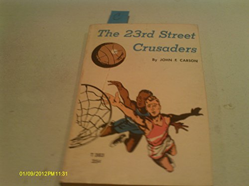 The 23rd Street Crusaders B000OO9V5M Book Cover