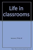 Life in classrooms B0006BU8EG Book Cover