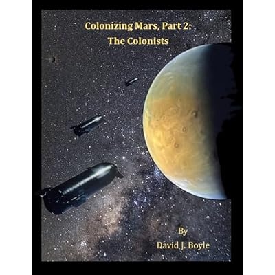 Colonizing Mars, Part 2: The Colonists