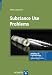 Substance Use Problems, Advances in Psychotherapy - Evidence-Based Practice (Advances in Pychotherapy - Evidence Based Practice)