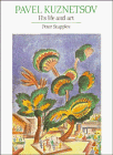 Pavel Kuznetsov: His Life and Art (Cambridge Studies in the History of Art)