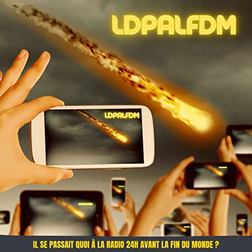 LDPALFDM, Le Dernier Podcast Avant La Fin Du Monde Podcast Por Skrib arte de portada