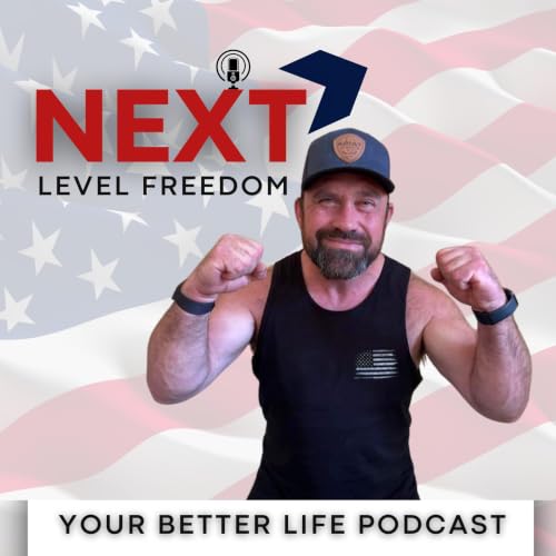 Next Level FREEDOM - Your Better Life Podcast cover art
