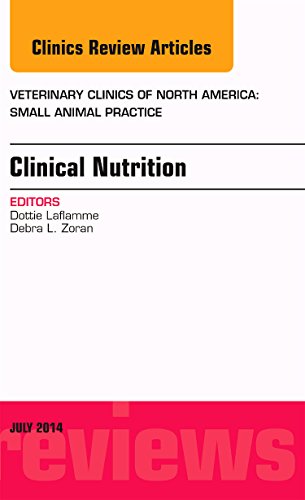 Clinical Nutrition, An Issue of Veterinary Clinics of North America: Small Animal Practice (Volume 44-4) (The Clinics: Veterinary Medicine, Volume 44-4)
