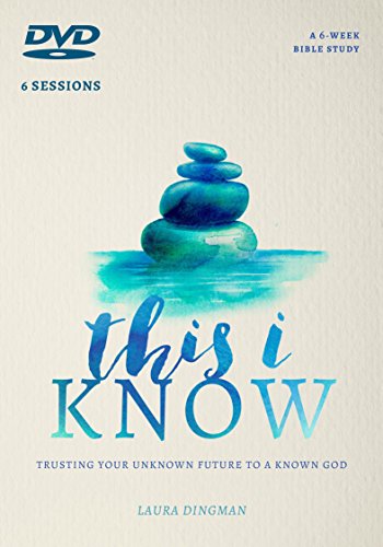 This I Know Dvd: Trusting Your Unknown Future To A Known God