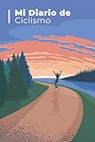 Mi Diario de Ciclismo: Libro de Ciclismo para Llenar | Con Balance, Calendario | Diario de Entrenamiento de Ciclismo | Idea de Regalo
