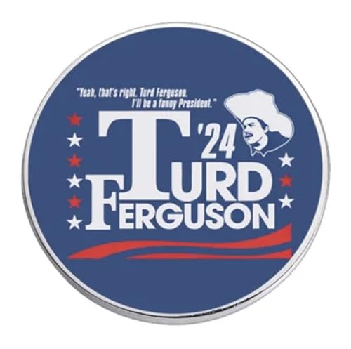 Turd Ferguson '24 2024 Yeah That's Right Slogan President Presidential Campaign Candidate Funny...
