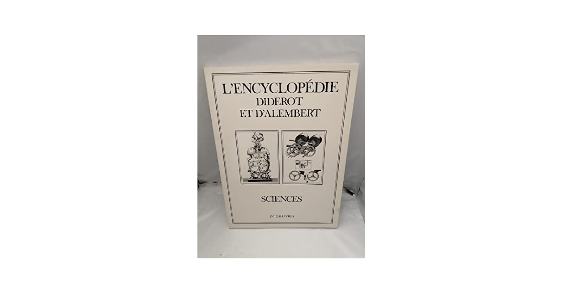 L'encyclopédie Diderot et D'Alembert. Sciences : Diderot