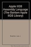 Apple IIGS Assembly  Language Programming (The Bantam Apple IIGS Library)