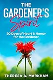 The Gardener's Spirit: 30 Days of Heart & Humor for the Gardener