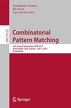 Paperback Combinatorial Pattern Matching: 26th Annual Symposium, CPM 2015, Ischia Island, Italy, June 29 -- July 1, 2015, Proceedings Book