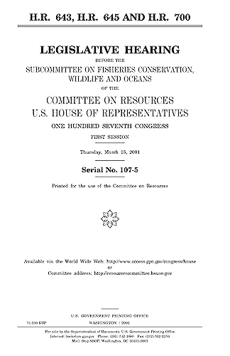 H.R. 643, H.R. 645, and H.R. 700 : legislative hearing before the Subcommittee on Fisheries Conservation, Wildlife, and Oceans of the Committee on ... first session, Thursday, March 15, 2
