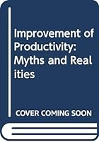 The Improvement of Productivity: Myths & Realities 0030553016 Book Cover