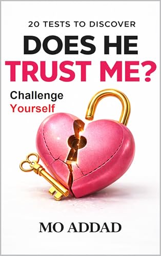 20 Tests to Discover: Does He Trust Me? Challenge Yourself: Unveiling His Hidden Confidence, The Ultimate Relationship Audit.