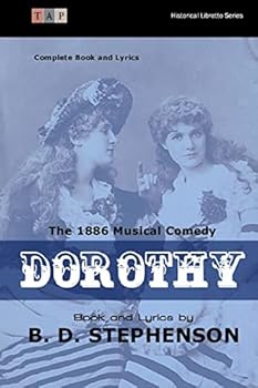 Paperback Dorothy: The 1886 Musical Comedy: Complete Book and Lyrics Book