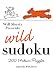 Will Shortz Presents Wild Sudoku: 200 Medium Puzzles