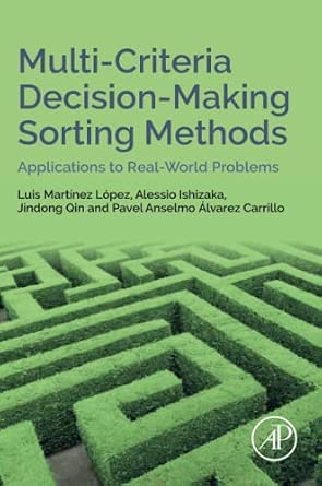 Multi-Criteria Decision-Making Sorting Methods: Applications to Real-World Problems book cover