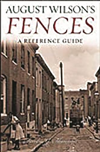 August Wilson's Fences: A Reference Guide (Greenwood Guides to Literature)