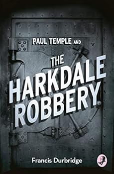 Paul Temple and the Harkdale Robbery - Book #9 of the Paul Temple