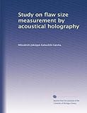 Study on flaw size measurement by acoustical holography
