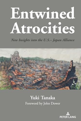 Entwined Atrocities: New Insights into the U.S.–Japan Alliance