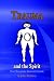 Trauma and the Spirit: Post Traumatic Stress Recovery Guide