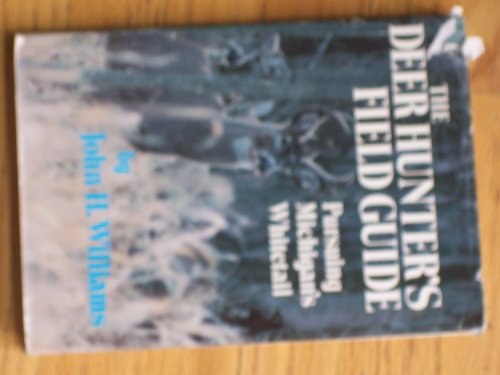 The Deer Hunter's Field Guide: Pursuing Michiga... 0961872659 Book Cover