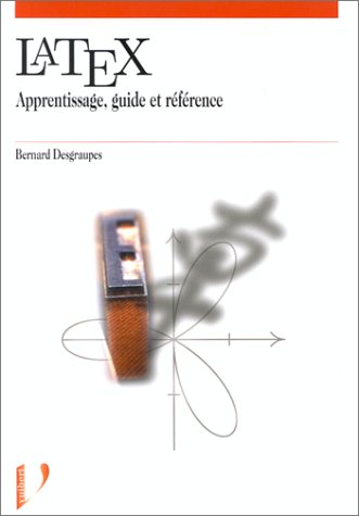  Latex : apprentissage, guide et référence livre En ligne