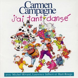 J'ai tant dansé [Audio CD] Carmen Campagne