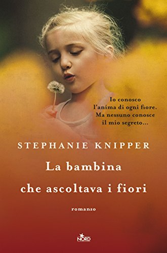 La bambina che ascoltava i fiori La bambina che ascoltava i fiori