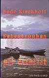 Katastrophen mit Seeblick: Geschichten - Bodo Kirchhoff