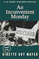 An Inconvenient Monday: A DS Henry Stafford Mystery Large Print 1738045099 Book Cover