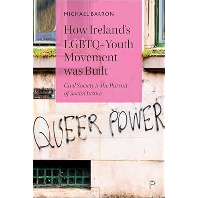 How Ireland&rsquo;s LGBTQ+ Youth Movement was Built