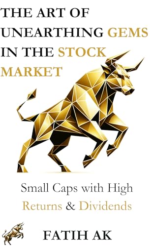 The Art of Unearthing Gems in the Stock Market: Small Caps with H...