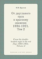 From the double-headed eagle to the red flag; 1894-1921. Volume 2 5519450250 Book Cover