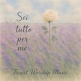 Truest-Worship Music