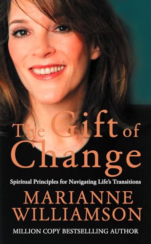 The Gift of Change: Spiritual Guidance for a Radically New Life