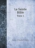  La Sainte Bible: Tome 1