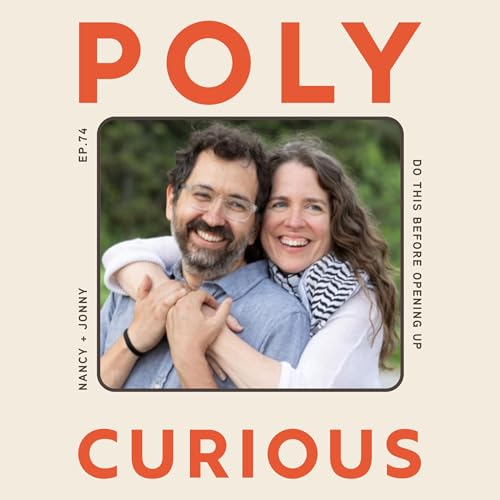 74. Do This Before Opening Up with Nancy & Jonny