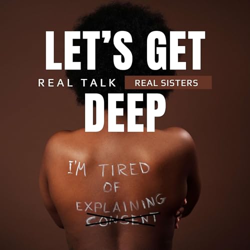 LET'S GET DEEP - REAL TALK REAL SISTERS cover art