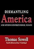 Dismantling America: And Other Controversial Essays