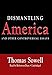 Dismantling America: And Other Controversial Essays