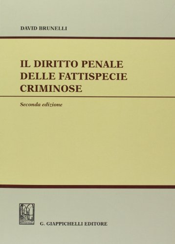 Il diritto penale delle fattispecie criminose Il diritto penale delle fattispecie criminose