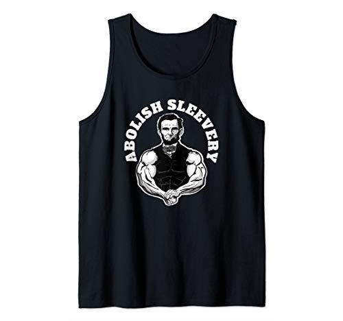 Abolish Sleevery funny Abraham Lincoln Free the Sleeves Tank Top